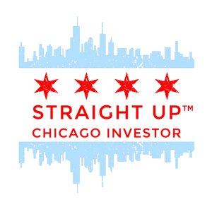 Straight Up Chicago Investor by Straight Up Chicago Investor