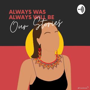 Always was, always will be our stories by Marlee Silva