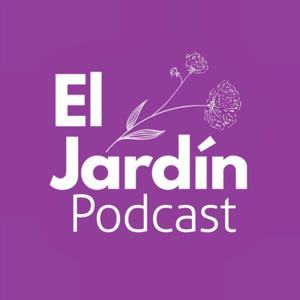 El Jardín Podcast