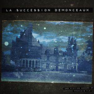 La succession Demonceaux 📕 Fiction Sonore