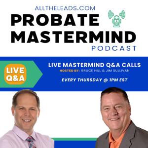 Probate Mastermind Podcast by All The Leads