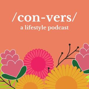 /con-vers/: a lifestyle podcast