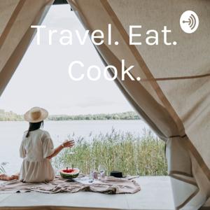 Travel. Eat. Cook.