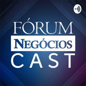 Fórum Negócios Cast