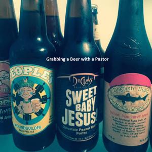 Grabbing a Beer with a Pastor » podcast