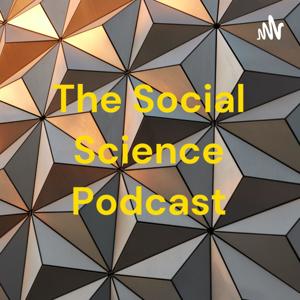 The Social Science Podcast