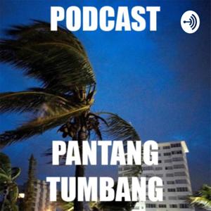Podcast Pantang Tumbang