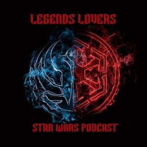 Legends Lovers Star Wars Podcast