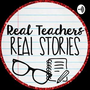 Real Teachers Real Stories