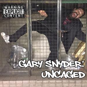 Gary Snyder: Uncaged