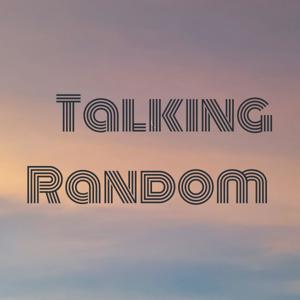 Talking Random