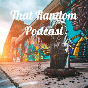 That Random Podcast