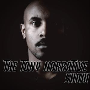 The Tony Narrative Show