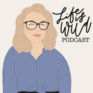 Life is Wild Podcast