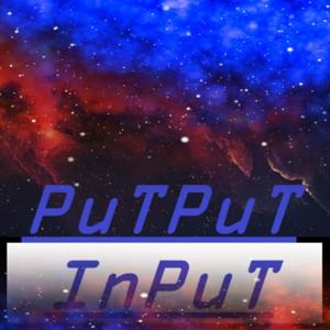 PuTPuT InPuT