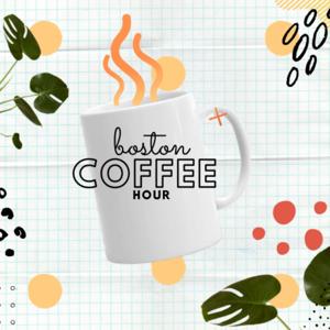 Boston Coffee Hour Podcast