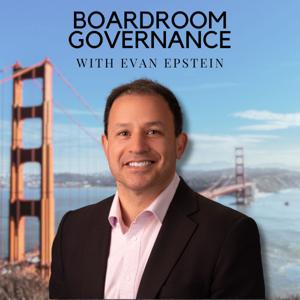 Boardroom Governance with Evan Epstein by Evan Epstein