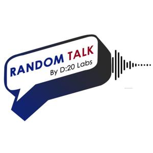 Random Talk by D:20 Labs