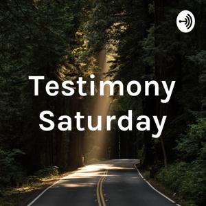 TESTIMONY SATURDAY