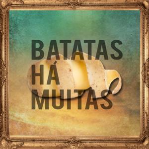 Batatas há Muitas