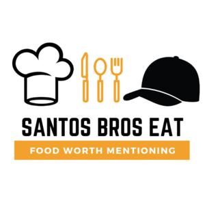 Santos Bros Eat:  Food Worth Mentioning