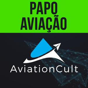 PAPO DE AVIAÇÃO - AviationCult