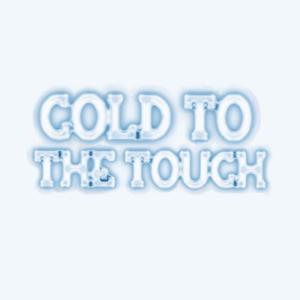 Cold to the Touch