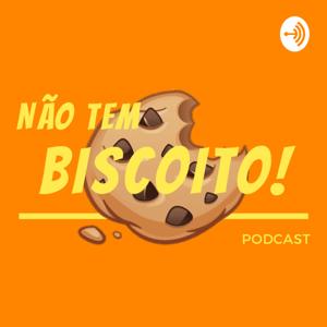Não tem biscoito!