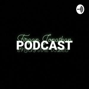 Firgan Jonathan Podcast