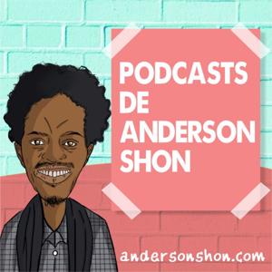 Shoncast - O Universo de podcasts de Anderson Shon