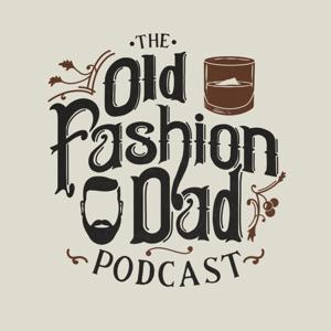 Old Fashion Dad Podcast