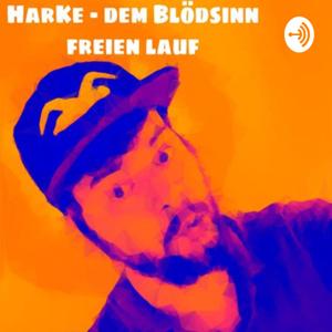 HarKe - dem Blödsinn freien Lauf