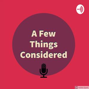 A Few Things Considered