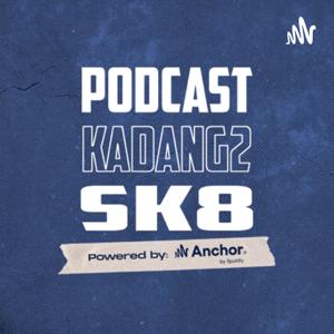 Podcast Kadang2 SK8