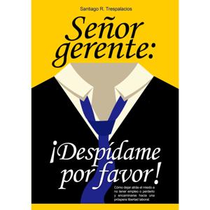 Libro "Señor Gerente, Despídame por Favor" por Capítulos