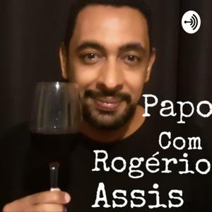 Papo com Rogério Assis