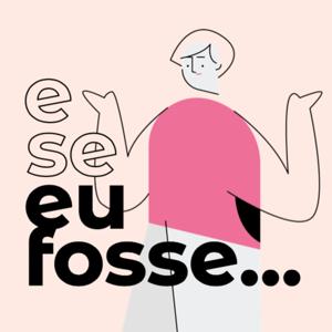 E se eu fosse...