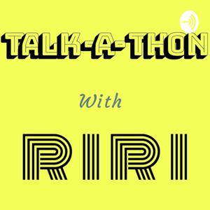 Talk-a-thon with riri