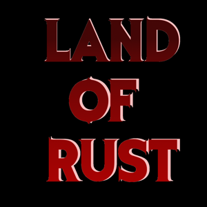 Land of Rust - The Darkside of Gaming