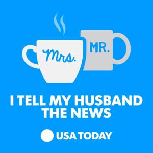 I Tell My Husband The News by USA Today | Wondery