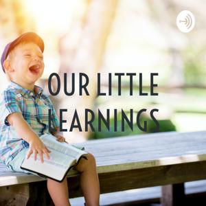 OUR LITTLE LEARNINGS