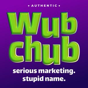 Wub Chub - Serious Marketing. Stupid Name.