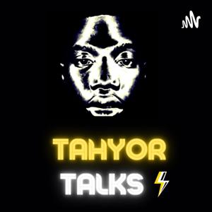 Tahyor Talks