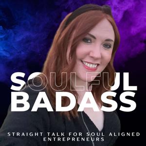 Soulful Badass - Straight Talk for Soul Aligned Entrepreneurs by Rachel Jackson