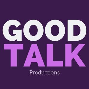 Good Talk Podcast Network