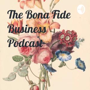 The Bona Fide Business Podcast