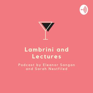 Lambrini and Lectures