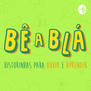 Bê a Blá - Historinhas para ouvir e aprender