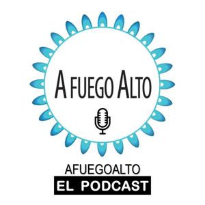AfuegoAlto El Podcast