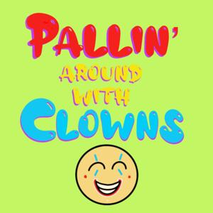 Pallin' Around With Clowns